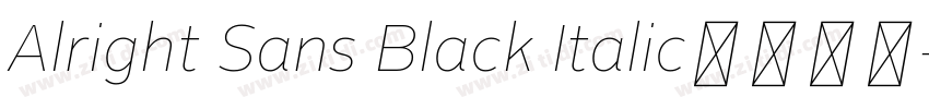 Alright Sans Black Italic字体版权字体转换